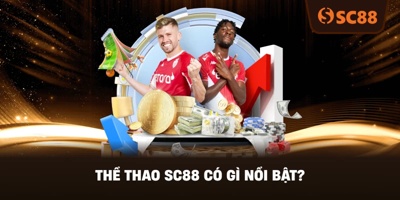 Thể Thao SC88 Có Gì Nổi Bật?