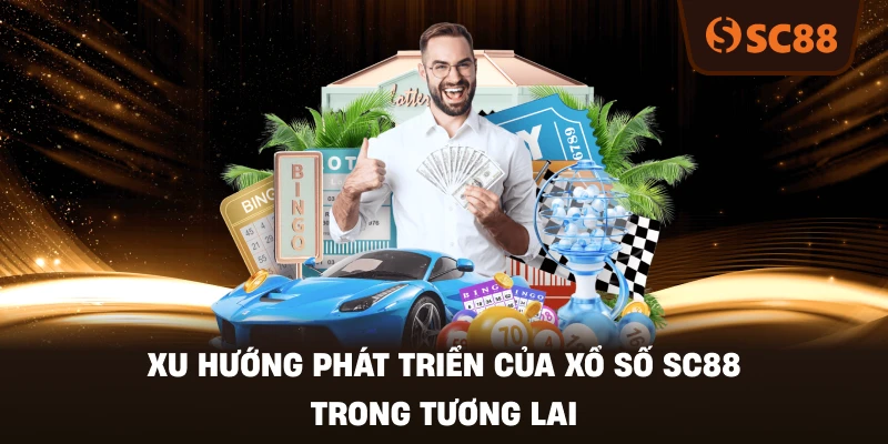 Xu Hướng Phát Triển Của Xổ Số SC88 Trong Tương Lai